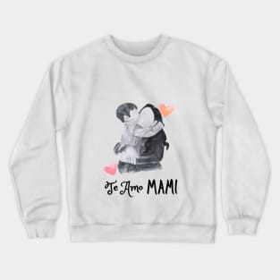 Te amo mami. Idea de regalo para mamá. Madre e hijo Crewneck Sweatshirt